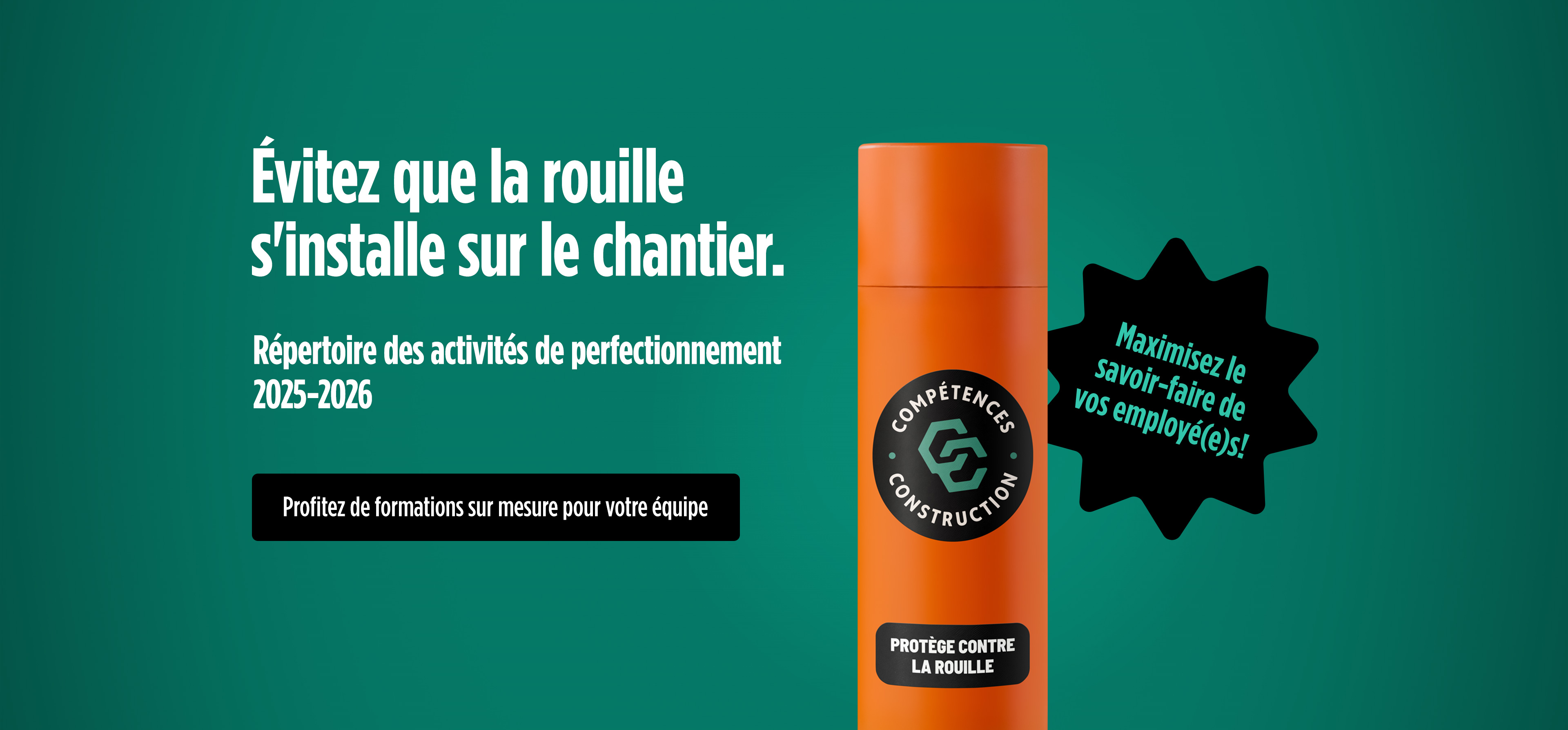 Évitez que la rouille s'installe sur le chantier. Répertoire des activités de perfectionnement 2025-2026.